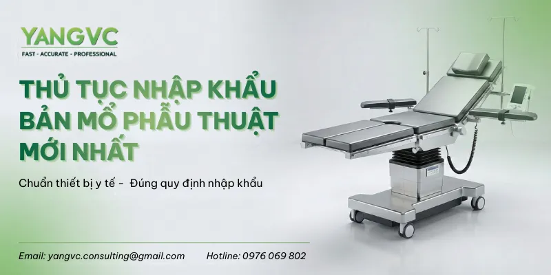 Thủ tục nhập khẩu bàn mổ phẫu thuật mới nhất 2026
