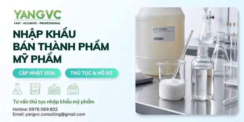 Nhập khẩu bán thành phẩm mỹ phẩm chi tiết 2026