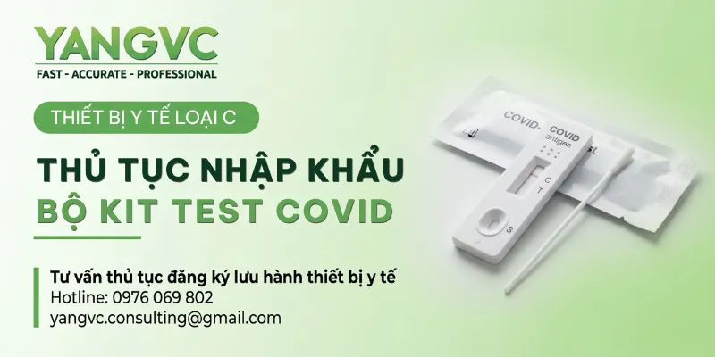 Thủ tục nhập khẩu bộ kit test COVID chi tiết từ A-Z 