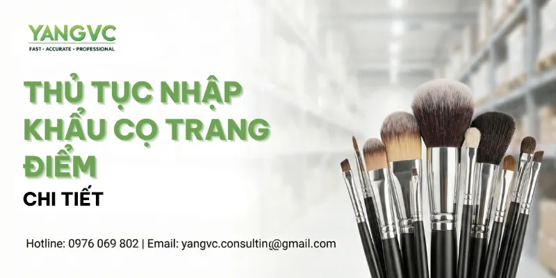 Thủ tục nhập khẩu cọ trang điểm