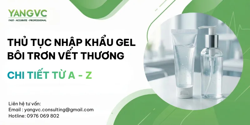 Thủ tục nhập khẩu gel bôi vết thương chi tiết từ A – Z