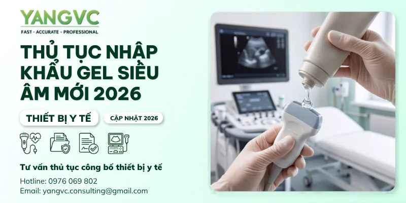 Thủ tục nhập khẩu gel siêu âm mới 2026