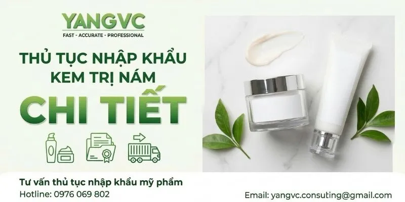 Thủ tục nhập khẩu kem trị nám chi tiết từ A – Z