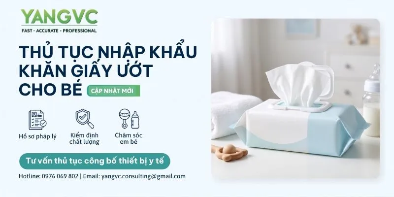 Thủ tục nhập khẩu khăn giấy ướt