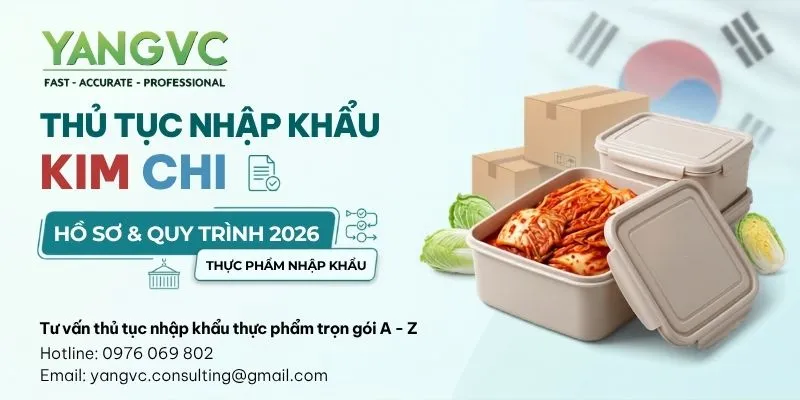 Thủ tục nhập khẩu kim chi: Hồ sơ và quy trình 2026