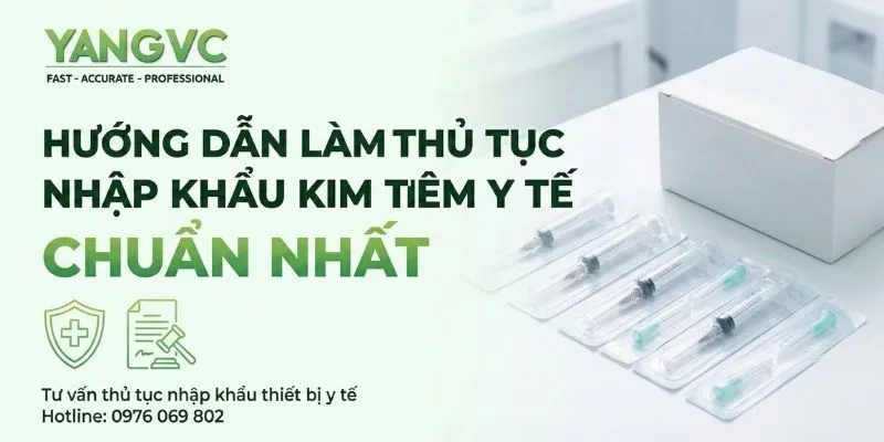 Hướng dẫn làm thủ tục nhập khẩu kim tiêm y tế chuẩn nhất