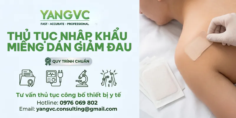 Thủ tục nhập khẩu miếng dán giảm đau về Việt Nam chuẩn nhất