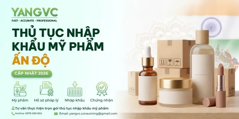 Thủ tục nhập khẩu mỹ phẩm Ấn Độ chi tiết 2026