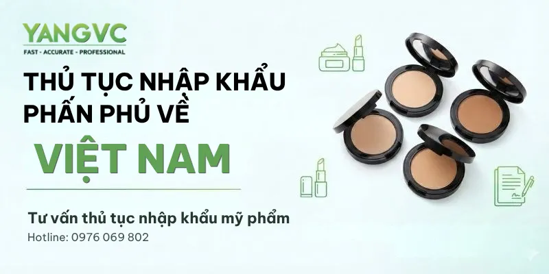 Thủ tục nhập khẩu phấn phủ