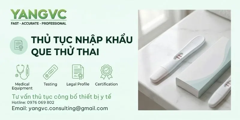 Thủ Tục Nhập Khẩu Que Thử Thai Chi Tiết 2026 