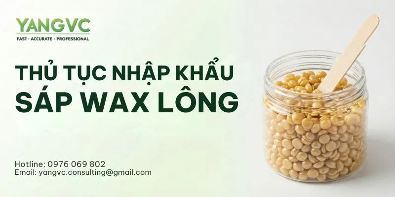 Thủ tục nhập khẩu sáp wax lông