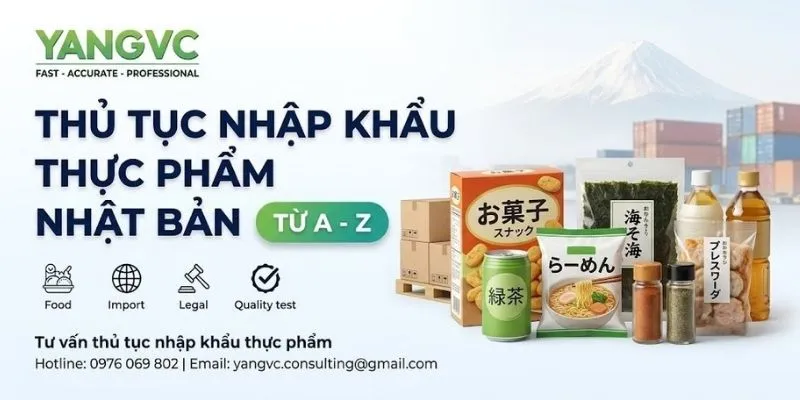 Thủ tục nhập khẩu thực phẩm Nhật Bản chi tiết từ A – Z