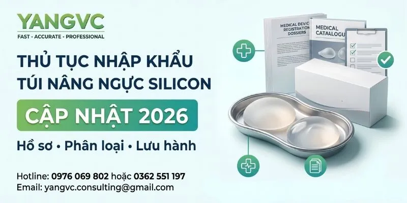 Thủ tục nhập khẩu túi nâng ngực silicon 2026