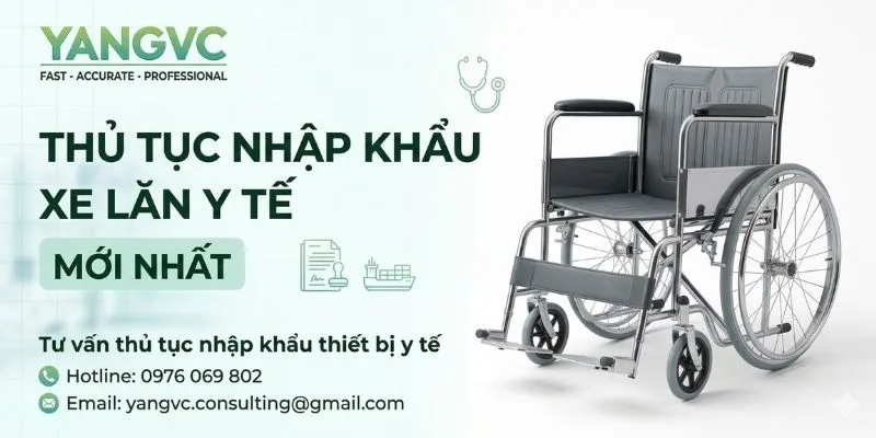 Thủ Tục Nhập Khẩu Xe Lăn Y Tế Mới Nhất 2026